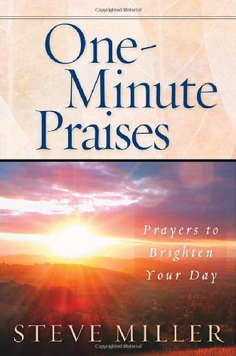 Beispielbild fr One-Minute Praises: Prayers to Brighten Your Day zum Verkauf von Wonder Book