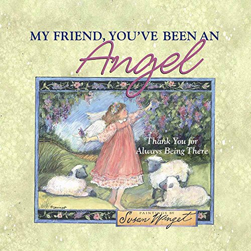 Stock image for My Friend, You've Been an Angel: Thank You for Always Being There for sale by SecondSale