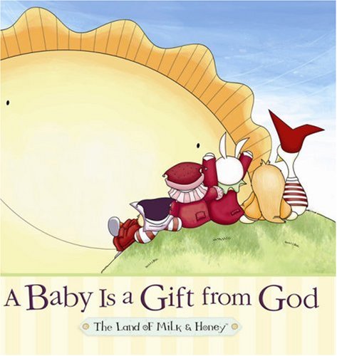 Beispielbild fr A Baby Is a Gift from God zum Verkauf von Better World Books: West