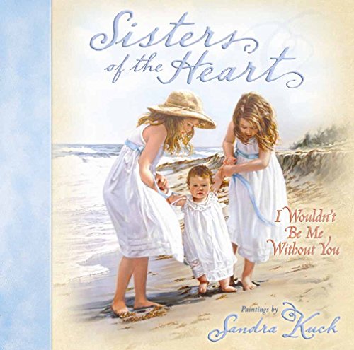 Stock image for Sisters of the Heart: I Wouldn't Be Me Without You for sale by ThriftBooks-Atlanta