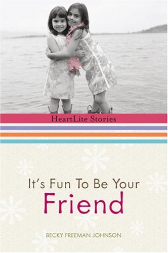 Imagen de archivo de It's Fun to Be Your Friend (HeartLite Stories) a la venta por Orion Tech
