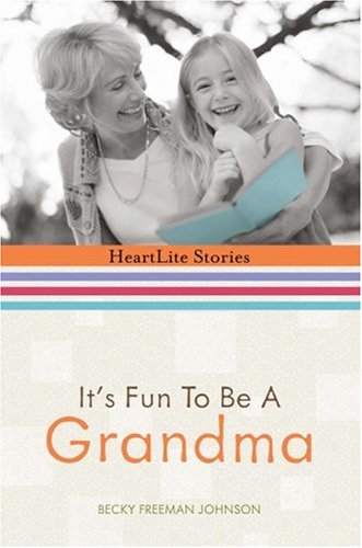 9780736918077: It's Fun to Be a Grandma (HeartLite Stories)