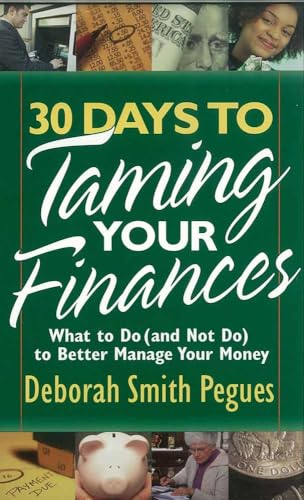 Imagen de archivo de 30 Days to Taming Your Finances: What to Do (and Not Do) to Better Manage Your Money a la venta por SecondSale