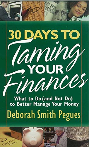 9780736918367: 30 Days to Taming Your Finances: What to Do (and Not Do) to Better Manage Your Money