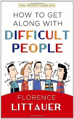 Beispielbild fr How to Get Along with Difficult People zum Verkauf von Wonder Book