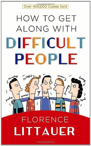 9780736918442: How to Get Along with Difficult People