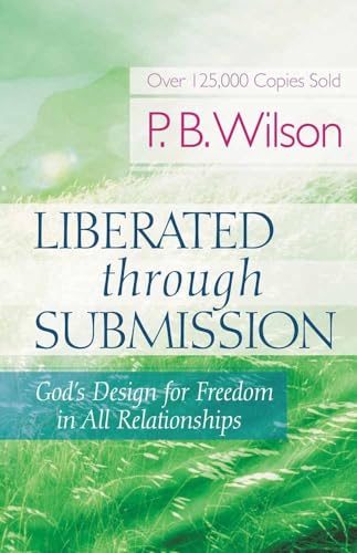 Imagen de archivo de Liberated Through Submission: God's Design for Freedom in All Relationships a la venta por ThriftBooks-Atlanta