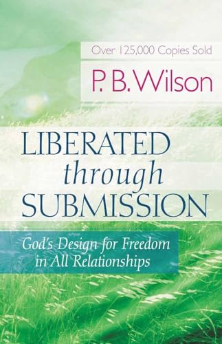 Stock image for Liberated Through Submission: God's Design for Freedom in All Relationships! for sale by SecondSale