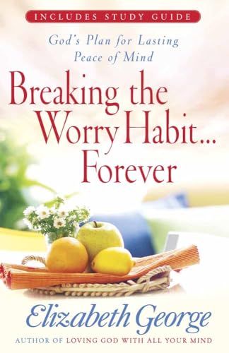 Imagen de archivo de Breaking the Worry Habit.Forever!: God's Plan for Lasting Peace of Mind a la venta por SecondSale