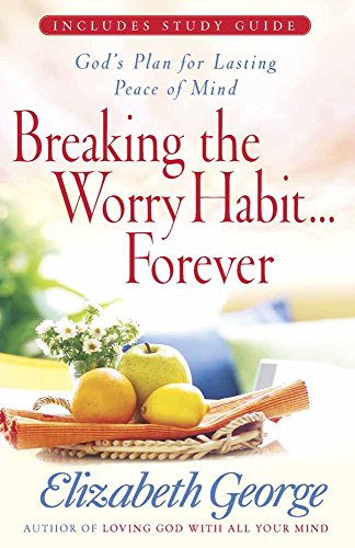 9780736919272: Breaking the Worry Habit...Forever!: God's Plan for Lasting Peace of Mind