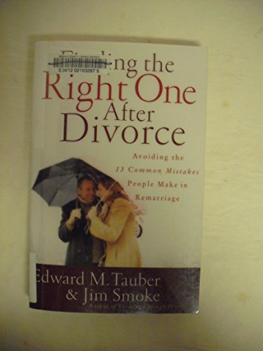 Stock image for Finding the Right One after Divorce : Avoiding the 13 Common Mistakes People Make in Remarriage for sale by Better World Books