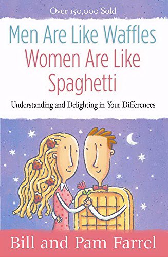 Imagen de archivo de Men Are Like Waffles--Women Are Like Spaghetti: Understanding and Delighting in Your Differences a la venta por SecondSale