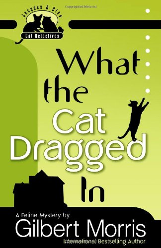 Stock image for What the Cat Dragged In (Jacques and Cleo, Cat Detectives, No. 1) for sale by Gulf Coast Books