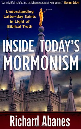 Beispielbild fr Inside Today's Mormonism : Understanding Latter-Day Saints in Light of Biblical Truth zum Verkauf von Better World Books