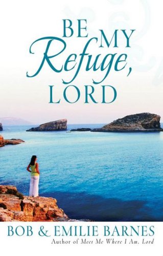 Beispielbild fr Be My Refuge, Lord zum Verkauf von Wonder Book