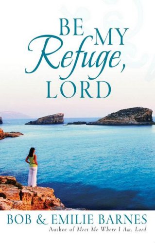 Imagen de archivo de Be My Refuge, Lord a la venta por Wonder Book