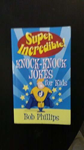 Beispielbild fr Super Incredible Knock-Knock Jokes for Kids zum Verkauf von SecondSale