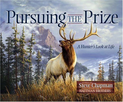 Stock image for Pursuing the Prize: A Hunter's Look at Life for sale by SecondSale