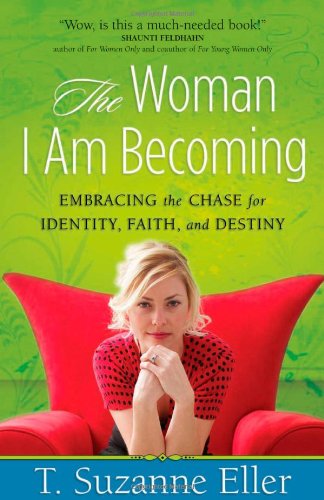 Stock image for The Woman I Am Becoming: Embracing the Chase for Identity, Faith, and Destiny for sale by SecondSale
