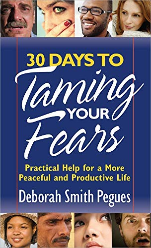 9780736920414: 30 Days to Taming Your Fears: Practical Help for a More Peaceful and Productive Life