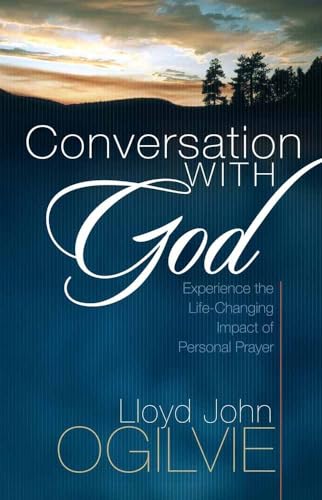 Stock image for Conversation with God : Experience the Life-Changing Impact of Personal Prayer for sale by Better World Books