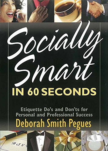 Imagen de archivo de SOCIALLY SMART IN 60 SECONDS: Etiquette Do's and Dont's for Personal and Professional Success a la venta por SecondSale