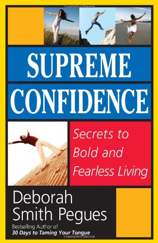 9780736920629: Supreme Confidence: Secrets to Bold and Fearless Living