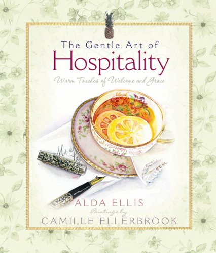 Beispielbild fr The Gentle Art of Hospitality : Warm Touches of Welcome and Grace zum Verkauf von Better World Books