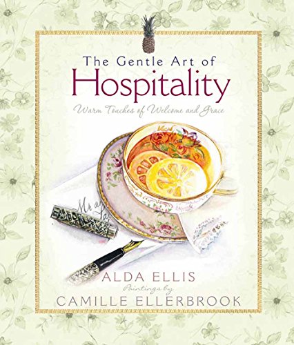 Stock image for The Gentle Art of Hospitality: Warm Touches of Welcome and Grace for sale by Hippo Books