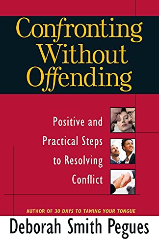 Stock image for Confronting Without Offending: Positive and Practical Steps to Resolving Conflict for sale by SecondSale