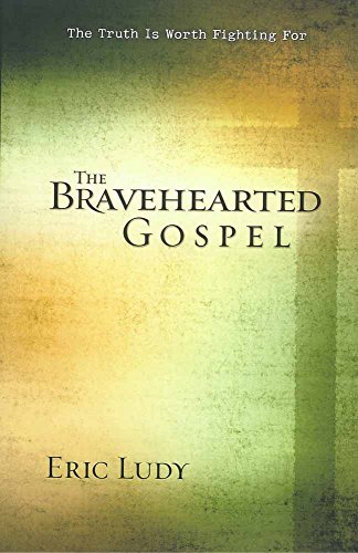 9780736921640: The Bravehearted Gospel