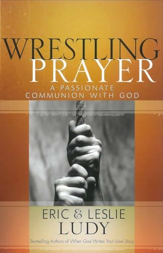 Imagen de archivo de Wrestling Prayer A Passionate a la venta por SecondSale