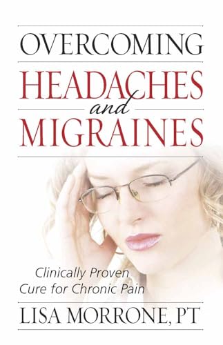 Stock image for Overcoming Headaches and Migraines: Clinically Proven Cure for Chronic Pain for sale by SecondSale