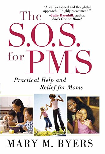 Imagen de archivo de The S.O.S. for PMS: Practical Help and Relief for Moms a la venta por 2Vbooks