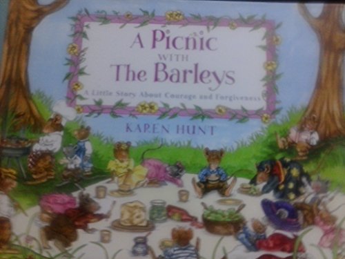 A Picnic with the Barleys: A Little Story About Courage and Forgiveness (9780736921732) by Hunt, Karen