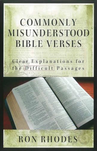 Commonly Misunderstood Bible Verses: Clear Explanations for the Difficult Passages (9780736921756) by Rhodes, Ron