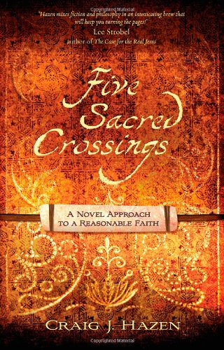 Imagen de archivo de Five Sacred Crossings: A Novel Approach to a Reasonable Faith (ConversantLife.com?) a la venta por SecondSale