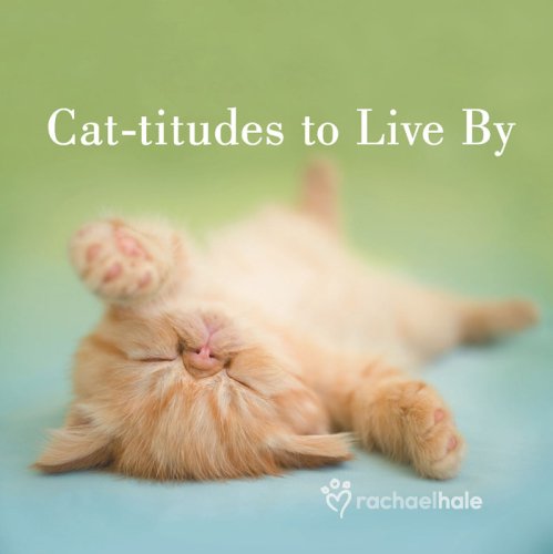 Imagen de archivo de Cat-Titudes to Live By a la venta por Better World Books