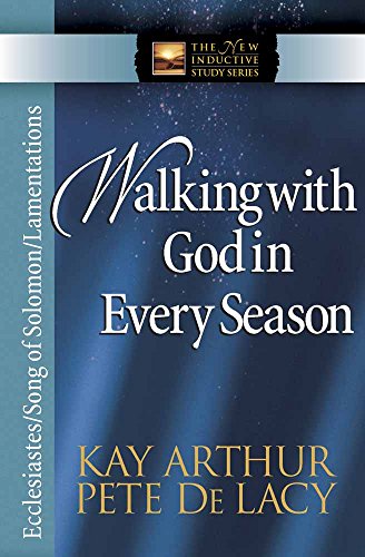 Beispielbild fr Walking with God in Every Season: Ecclesiastes/Song of Solomon/Lamentations (The New Inductive Study Series) zum Verkauf von SecondSale