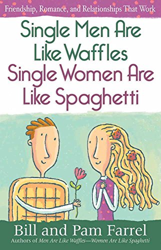 Imagen de archivo de Single Men Are Like Waffles? Single Women Are Like Spaghetti: Friendship, Romance, and Relationships That Work a la venta por BookHolders