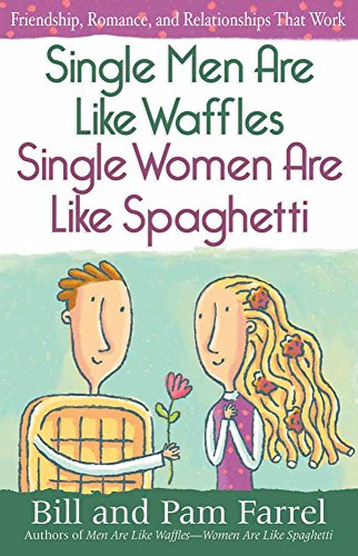 Stock image for Single Men Are Like Waffles?Single Women Are Like Spaghetti: Friendship, Romance, and Relationships That Work for sale by SecondSale