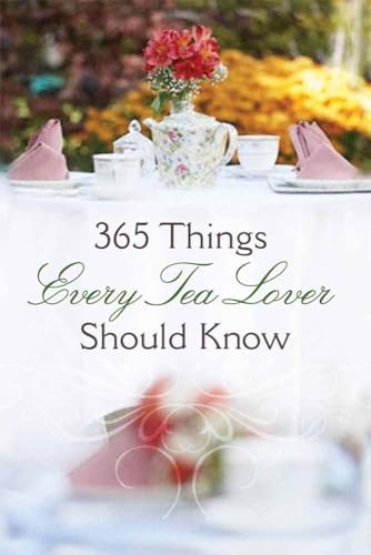 Beispielbild fr 365 Things Every Tea Lover Should Know zum Verkauf von Wonder Book
