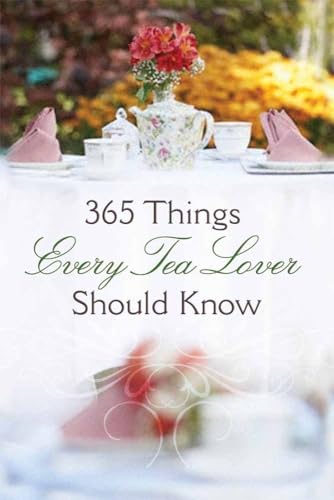 Stock image for 365 Things Every Tea Lover Should Know for sale by Gulf Coast Books