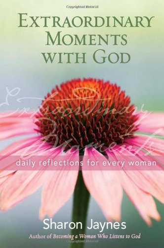 Imagen de archivo de Extraordinary Moments with God: Daily Reflections for Every Woman a la venta por SecondSale