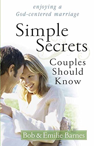 Simple Secrets Couples Should Know: Enjoying a God-Centered Marriage (9780736922548) by Barnes, Bob; Barnes, Emilie