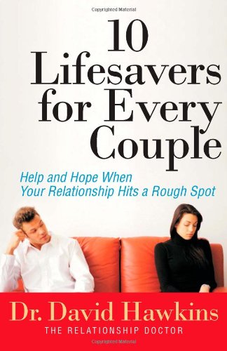 Beispielbild fr 10 Lifesavers for Every Couple: Help and Hope When Your Relationship Hits a Rough Spot zum Verkauf von Wonder Book