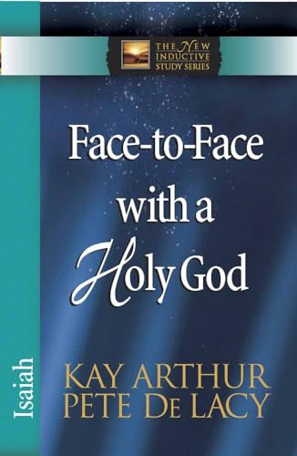 Imagen de archivo de Face-to-Face with a Holy God: Isaiah (The New Inductive Study Series) a la venta por Blue Vase Books