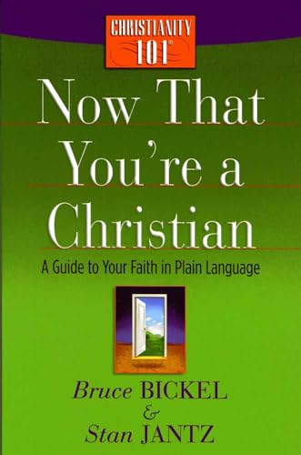 Beispielbild fr Now That You're a Christian: A Guide to Your Faith in Plain Language (Christianity 101�) zum Verkauf von Wonder Book