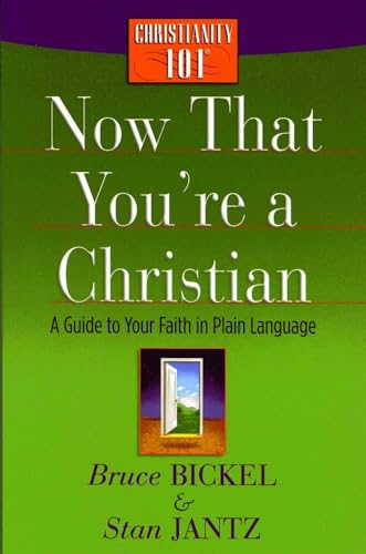 9780736923163: Now That You're a Christian: A Guide to Your Faith in Plain Language (Christianity 101 (R))