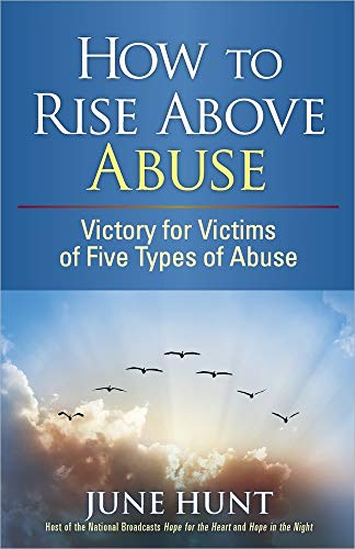 Stock image for How to Rise Above Abuse: Victory for Victims of Five Types of Abuse (Counseling Through the Bible Series) for sale by SecondSale